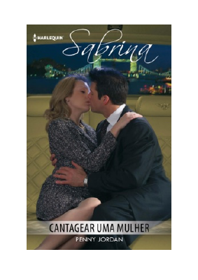 Baixar Cantagear uma mulher PDF Grátis - Penny Jordan.pdf
